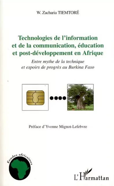 Technologies de l'information et de la communication, éducation et post-développement en Afrique - Zacharia W. Tiemtore - Editions L'Harmattan