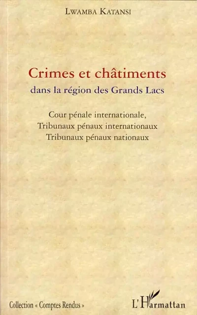 Crimes et châtiments dans la région des Grands Lacs - Lwamba Katansi - Editions L'Harmattan