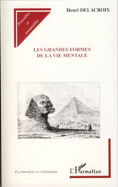 Les grandes formes de la vie mentale - Henri Delacroix - Editions L'Harmattan