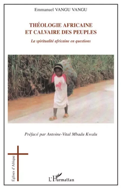 Théologie africaine et calvaire des peuples - Emmanuel Vangu Vangu - Editions L'Harmattan