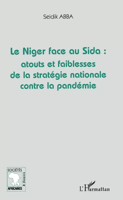 Le Niger face au Sida: atouts et faiblesses de la stratégie nationale contre la pandémie - Seidik Abba - Editions L'Harmattan