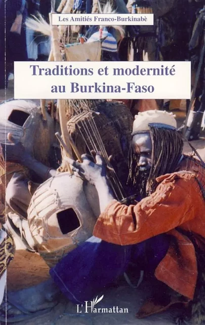 Traditions et modernité au Burkina-Faso -  Les Amitiés Franco-Burkinabè - Editions L'Harmattan