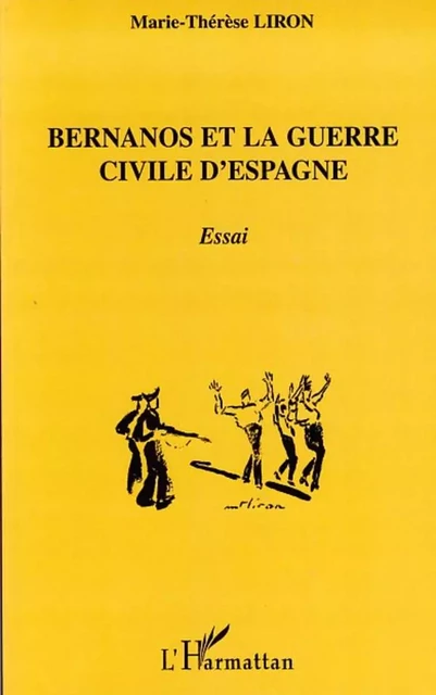 Bernanos et la guerre civile d'Espagne - Marie-Thérèse Liron - Editions L'Harmattan