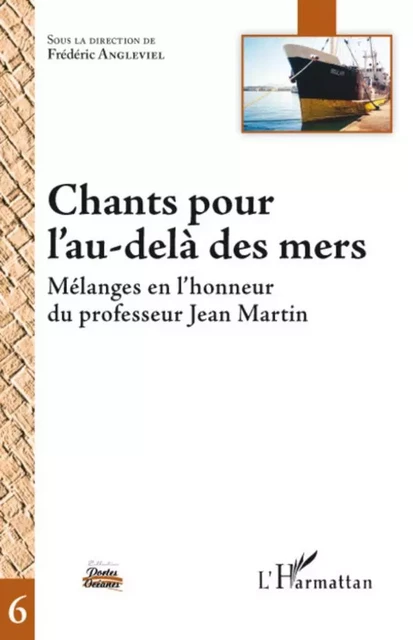 Chants pour l'au-delà des mers - Frederic Angleviel - Editions L'Harmattan