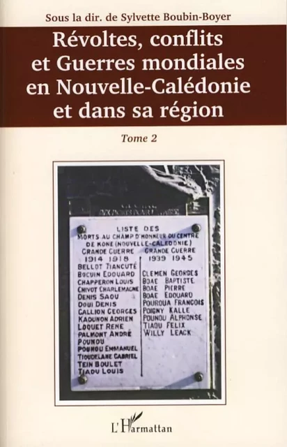 Révoltes, conflits et Guerres mondiales en Nouvelle-Calédonie et dans sa région - Sylvette Boubin-Boyer - Editions L'Harmattan