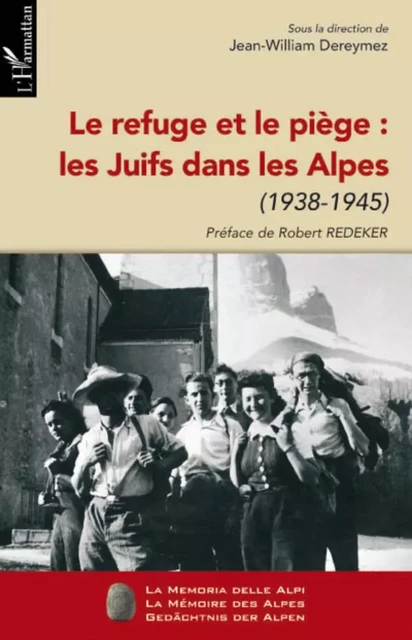 Le refuge et le piège : les Juifs dans les Alpes (1938-1945) - Jean-William Dereymez - Editions L'Harmattan