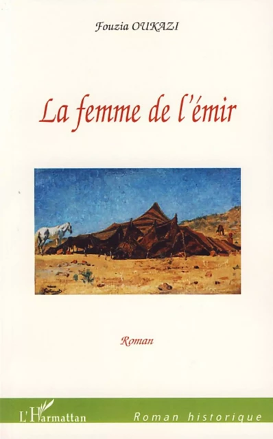 La femme de l'émir - Fouzia Oukazi - Editions L'Harmattan