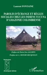 Paroles d'échange et règles sociales chez les indiens Yucuna d'Amazonie colombienne