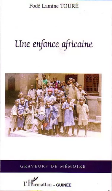 Une enfance africaine - Fodé Lamine Touré - Editions L'Harmattan