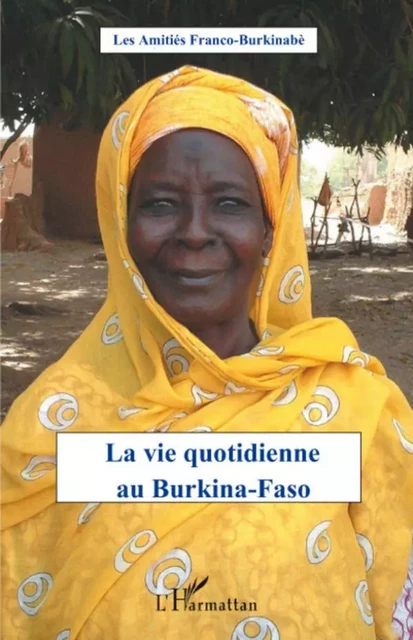 La vie quotidienne au Burkina-Faso - Jules Casimir Kafando, Jean-Claude Bourguignon,  Les Amitiés Franco-Burkinabè - Editions L'Harmattan