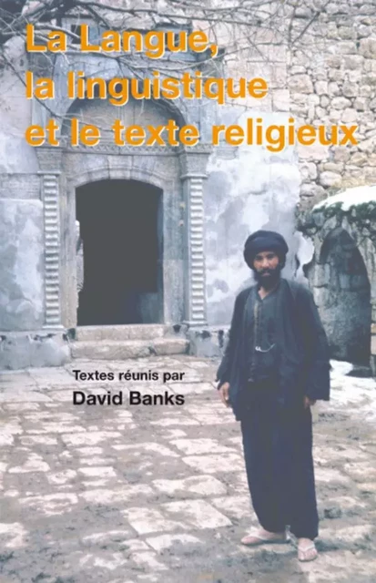 La langue, la linguistique et le texte religieux - David Banks - Editions L'Harmattan