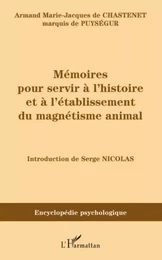 Mémoires pour servir à l'histoire et à l'établissement du magnétisme animal