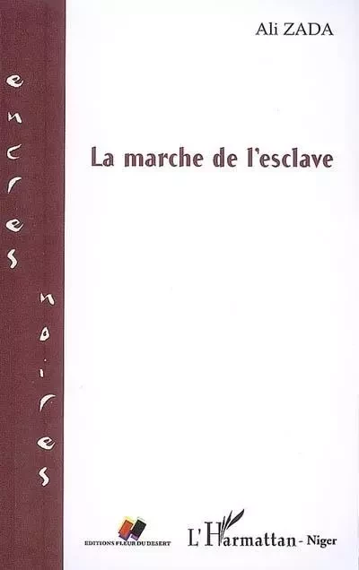 La marche de l'esclave - Ali Zada - Editions L'Harmattan