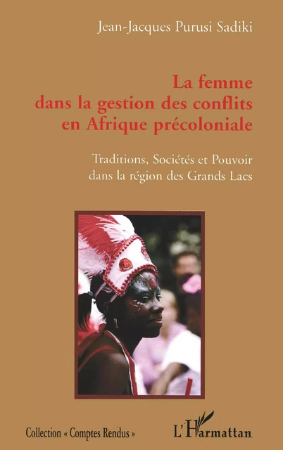 La femme dans la gestion des conflits en Afrique précoloniale - Jean-Jacques Purusi Sadiki - Editions L'Harmattan