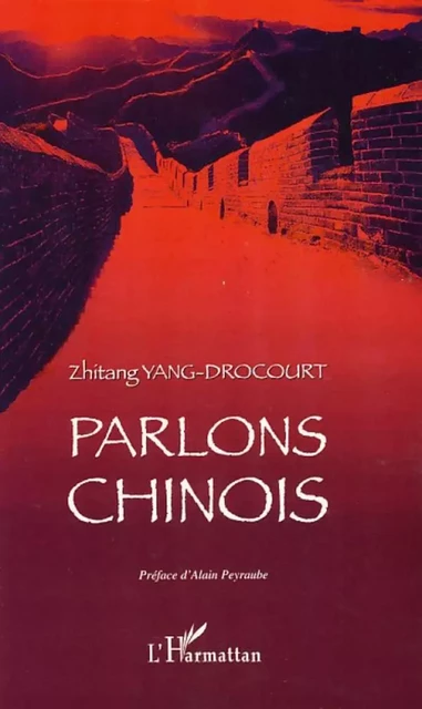 Parlons chinois - Zhitang YANG-DROCOURT - Editions L'Harmattan