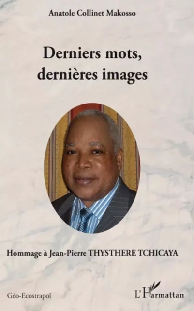 Derniers mots, dernières images - Anatole Collinet Makosso - Editions L'Harmattan