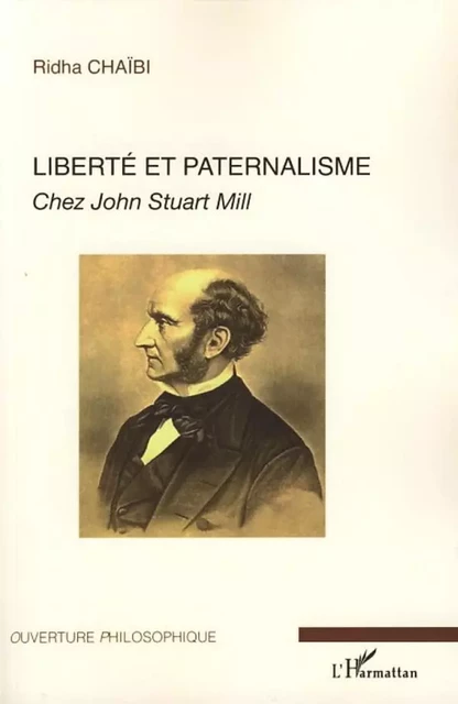 Liberté et paternalisme - Ridha Chaibi - Editions L'Harmattan