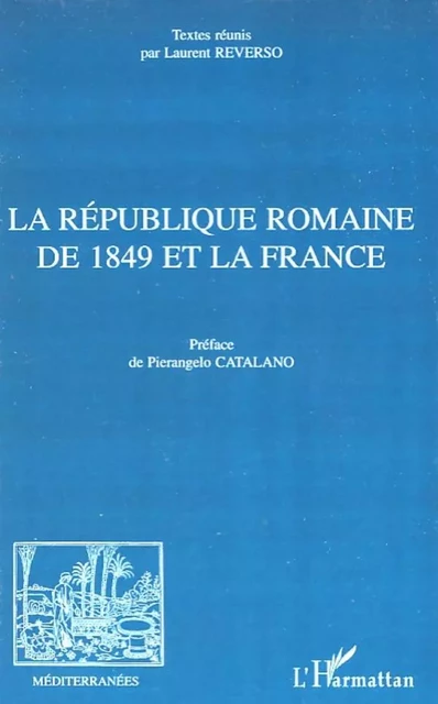 La République romaine de 1849 et la France -  - Editions L'Harmattan