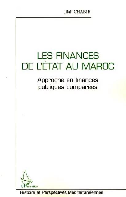 Les finances de l'état au Maroc - Jilali Chabih - Editions L'Harmattan