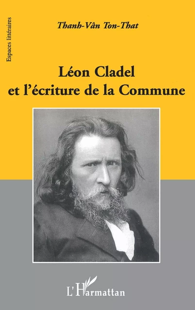 Léon Cladel et l'écriture de la Commune - Ton-That Thanh-Vân - Editions L'Harmattan