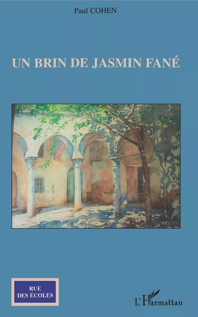 Un brin de jasmin fané - Paul Cohen - Editions L'Harmattan