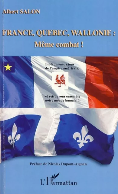 France, Québec, Wallonie : même combat ! - Albert Salon - Editions L'Harmattan