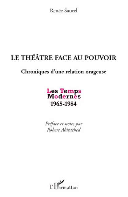 Le théâtre face au pouvoir - Renée Saurel - Editions L'Harmattan