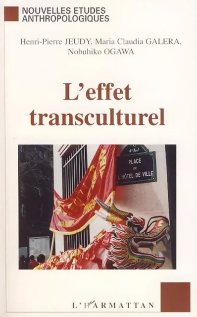 L'effet transculturel - Nobuhiko Ogawa, Maria Claudia Galera, Henri-Pierre Jeudy - Editions L'Harmattan