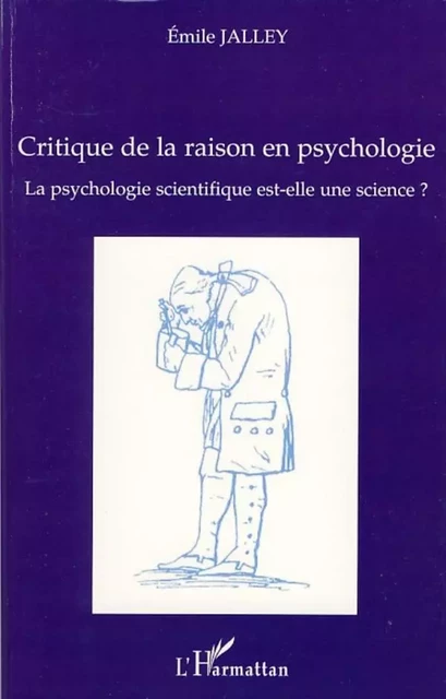 Critique de la raison en psychologie - Emile Jalley - Editions L'Harmattan