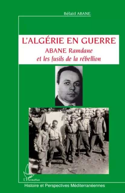 L'Algérie en guerre - Bélaïd Abane - Editions L'Harmattan