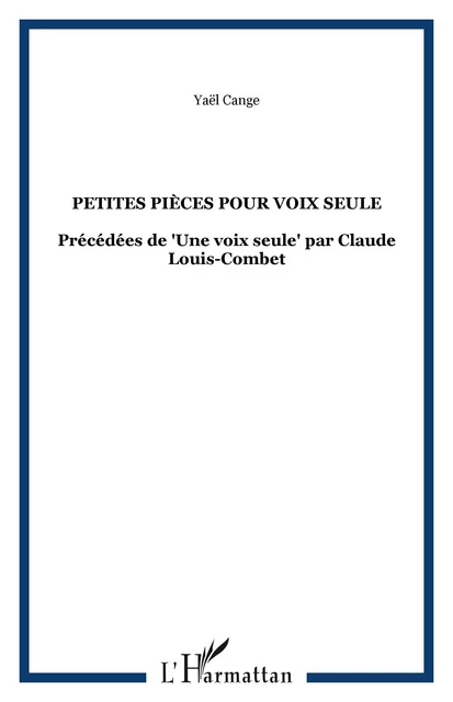 Petites pièces pour voix seule - Yaël Cange - Editions L'Harmattan