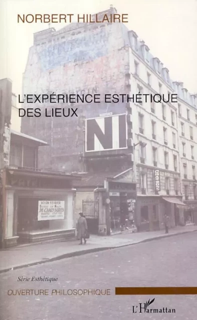 L'expérience esthétique des lieux - Norbert Hillaire - Editions L'Harmattan