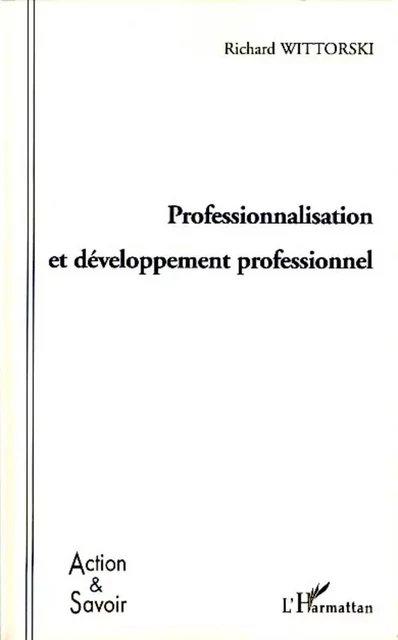 Professionnalisation et développement professionnel - Richard Wittorski - Editions L'Harmattan