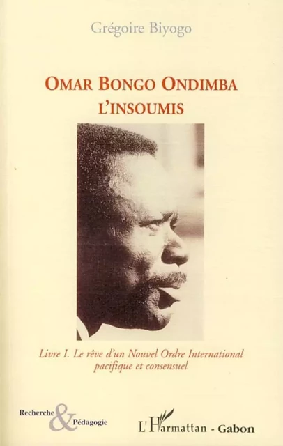 Omar Bongo Ondimba - Grégoire Biyogo - Editions L'Harmattan