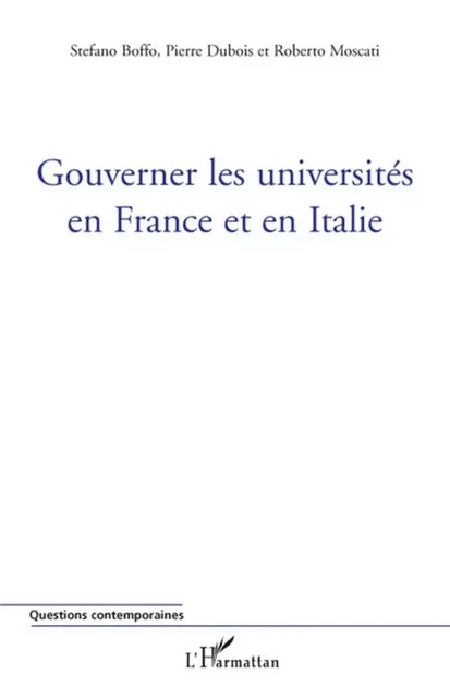 Gouverner les universités en France et en Italie - Stefano Boffo, Roberto Moscati, Pierre Dubois - Editions L'Harmattan