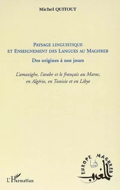 Paysage linguistique et Enseignement des langues au Maghreb - Michel Quitout - Editions L'Harmattan