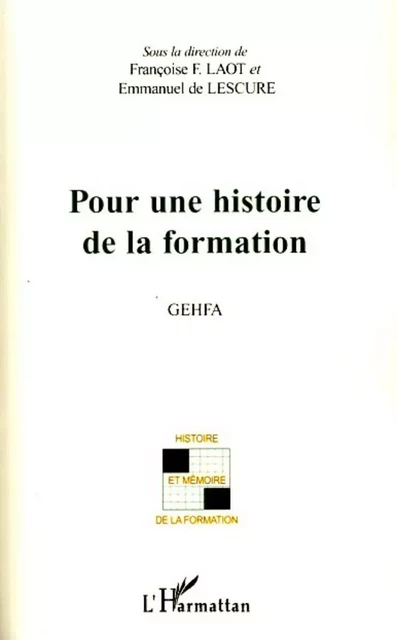 Pour une histoire de la formation - Françoise F. Laot, Emmanuel De Lescure - Editions L'Harmattan