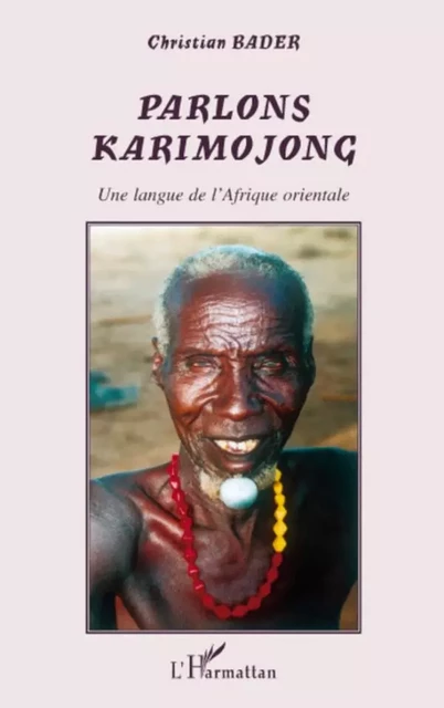 Parlons Karimojong - Christian Bader - Editions L'Harmattan