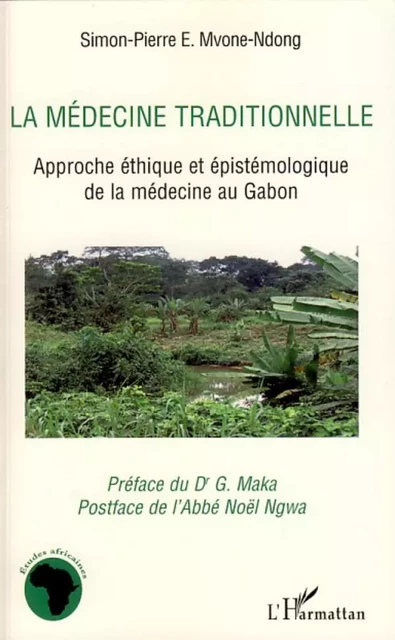 La médecine traditionnelle - Simon-Pierre E. Mvone-Ndong - Editions L'Harmattan