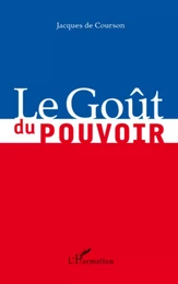 Le Goût du pouvoir