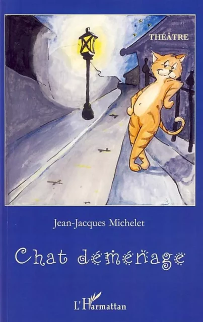 Chat déménage - Jean-Jacques Michelet - Editions L'Harmattan