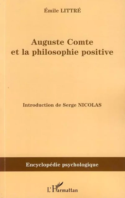 Auguste Comte et la philosophie positive - Émile Littré - Editions L'Harmattan