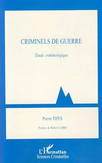 Criminels de guerre - Pierre Thys - Editions L'Harmattan