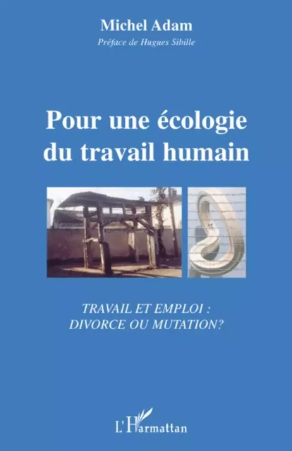 Pour une écologie du travail humain - Michel Adam - Editions L'Harmattan