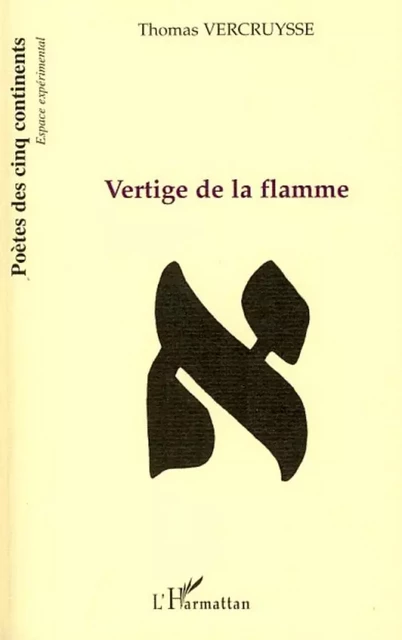 Vertige de la flamme - Thomas Vercruysse - Editions L'Harmattan