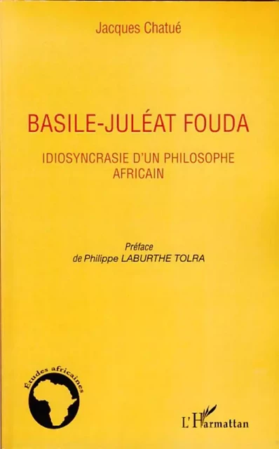 Basile-Juléat Fouda - Jacques Chatue - Editions L'Harmattan