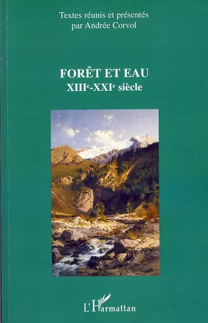 Forêt et eau - Andrée Corvol - Editions L'Harmattan