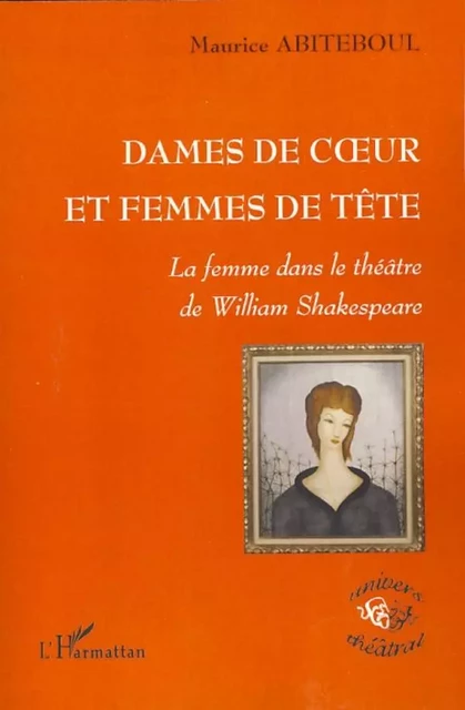 Dames de coeur et Femmes de tête - Maurice Abiteboul - Editions L'Harmattan