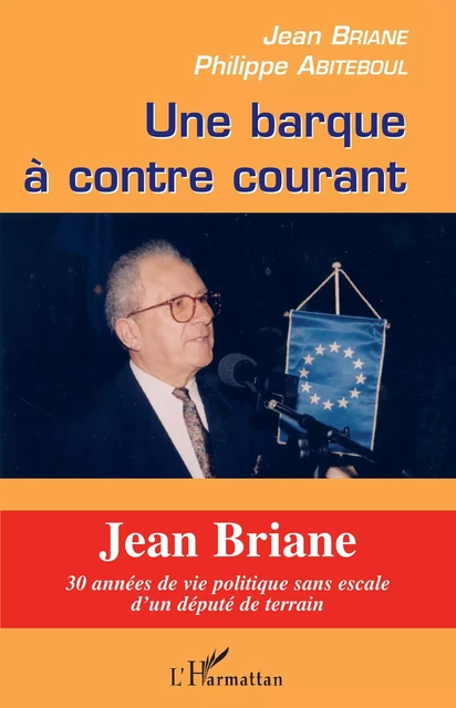 Une barque à contre courant - Jean Briane, Philippe Abiteboul - Editions L'Harmattan