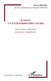 Justice, un extraordinaire gâchis